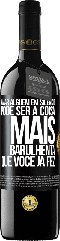 39,95 € | Vinho tinto Edição RED MBE Reserva Amar alguém em silêncio pode ser a coisa mais barulhenta que você já fez Etiqueta Preta. Etiqueta personalizável Reserva 12 Meses Colheita 2015 Tempranillo