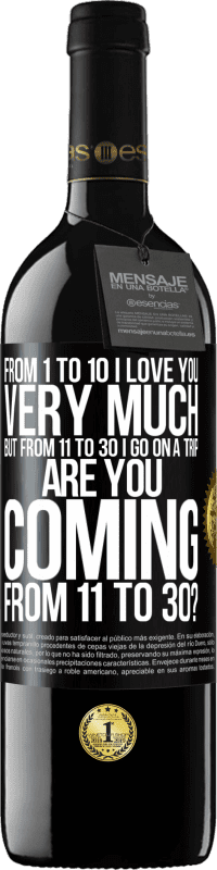 «С 1 по 10 я тебя очень люблю. Но с 11 до 30 я отправляюсь в путешествие. Ты идешь с 11 до 30?» Издание RED MBE Бронировать