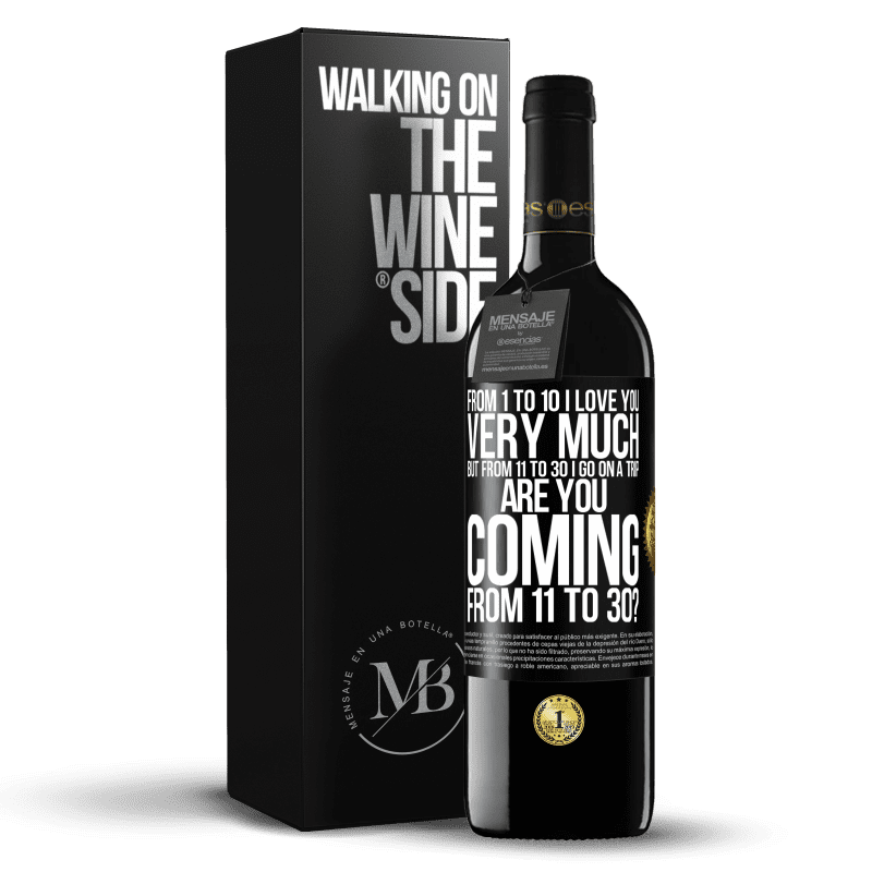 39,95 € Free Shipping | Red Wine RED Edition MBE Reserve From 1 to 10 I love you very much. But from 11 to 30 I go on a trip. Are you coming from 11 to 30? Black Label. Customizable label Reserve 12 Months Harvest 2014 Tempranillo