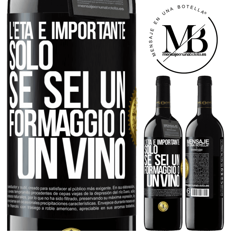 39,95 € Spedizione Gratuita | Vino rosso Edizione RED MBE Riserva L'età è importante solo se sei un formaggio o un vino Etichetta Nera. Etichetta personalizzabile Riserva 12 Mesi Raccogliere 2014 Tempranillo