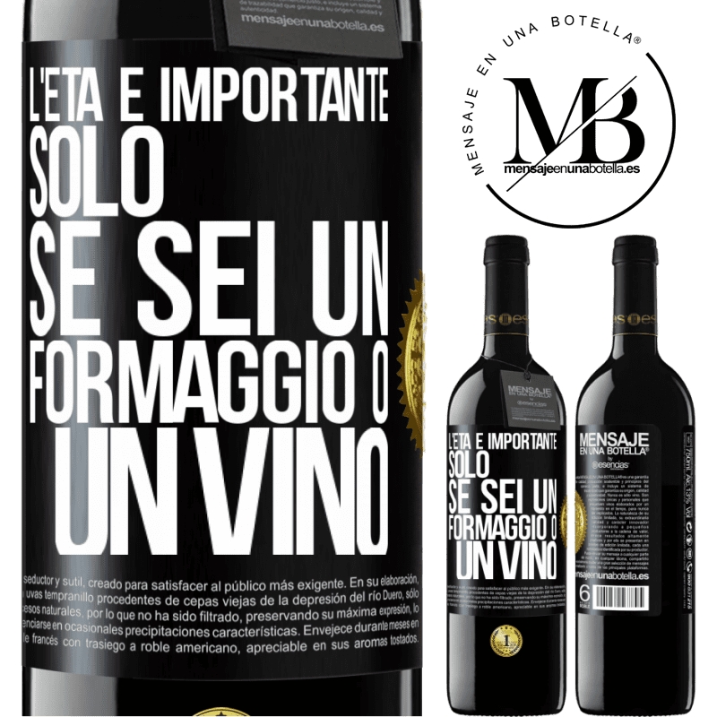 39,95 € Spedizione Gratuita | Vino rosso Edizione RED MBE Riserva L'età è importante solo se sei un formaggio o un vino Etichetta Nera. Etichetta personalizzabile Riserva 12 Mesi Raccogliere 2015 Tempranillo