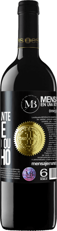 «A idade só é importante se você é um queijo ou um vinho» Edição RED MBE Reserva