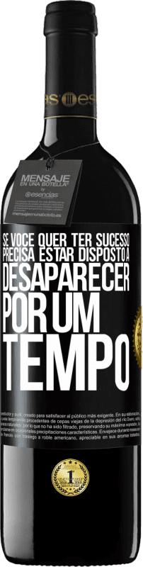 «Se você quer ter sucesso, precisa estar disposto a desaparecer por um tempo» Edição RED MBE Reserva