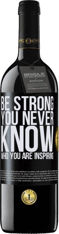 «Be strong. You never know who you are inspiring» Edición RED MBE Reserva