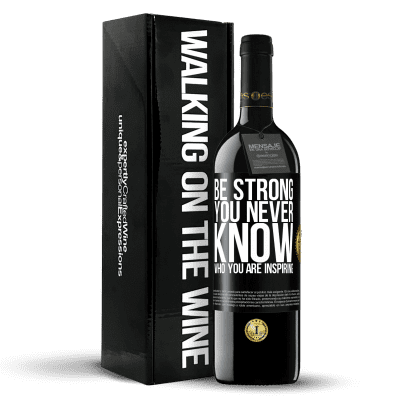 «Be strong. You never know who you are inspiring» Edición RED MBE Reserva