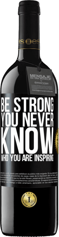 «Be strong. You never know who you are inspiring» Edição RED MBE Reserva