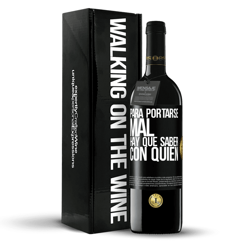 39,95 € Envío gratis | Vino Tinto Edición RED MBE Reserva Para portarse mal, hay que saber con quién Etiqueta Negra. Etiqueta personalizable Reserva 12 Meses Cosecha 2016 Tempranillo