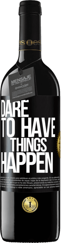 39,95 € Бесплатная доставка | Красное вино Издание RED MBE Бронировать Dare to have things happen Черная метка. Настраиваемая этикетка Бронировать 12 Месяцы Урожай 2014 Tempranillo