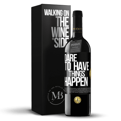 «Dare to have things happen» RED Edition MBE Reserve