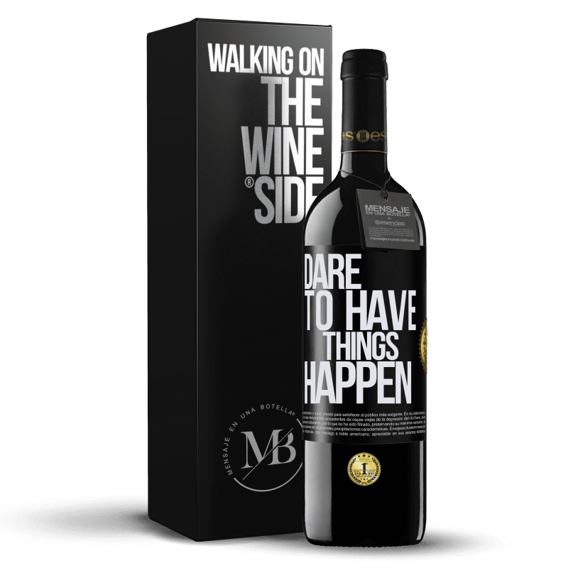 39,95 € Kostenloser Versand | Rotwein RED Ausgabe MBE Reserve Dare to have things happen Schwarzes Etikett. Anpassbares Etikett Reserve 12 Monate Ernte 2015 Tempranillo