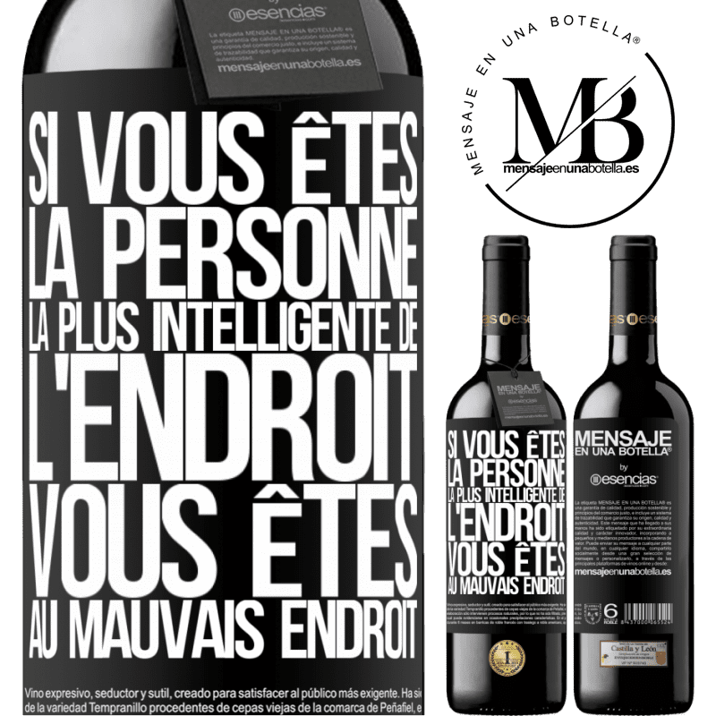 «Si vous êtes la personne la plus intelligente de la pièce, vous êtes au mauvais endroit» Édition RED MBE Réserve