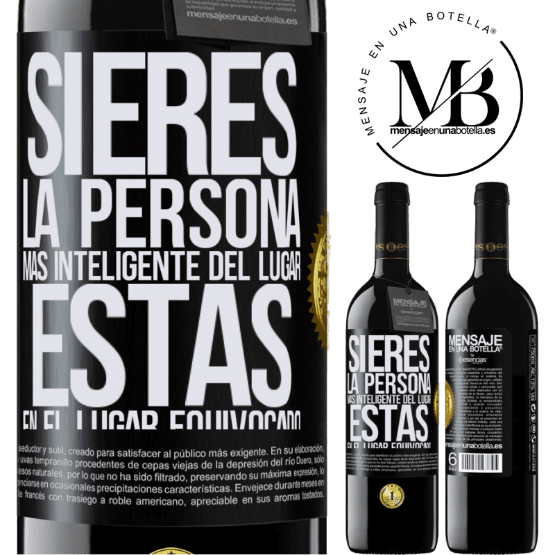 39,95 € Envío gratis | Vino Tinto Edición RED MBE Reserva Si eres la persona más inteligente del lugar, estás en el lugar equivocado Etiqueta Negra. Etiqueta personalizable Reserva 12 Meses Cosecha 2015 Tempranillo