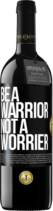 39,95 € | Красное вино Издание RED MBE Бронировать Be a warrior, not a worrier Черная метка. Настраиваемая этикетка Бронировать 12 Месяцы Урожай 2015 Tempranillo