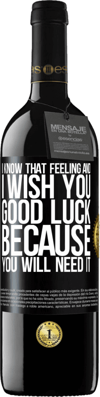 39,95 € | Красное вино Издание RED MBE Бронировать Я знаю это чувство и желаю тебе удачи, потому что оно тебе понадобится Черная метка. Настраиваемая этикетка Бронировать 12 Месяцы Урожай 2016 Tempranillo