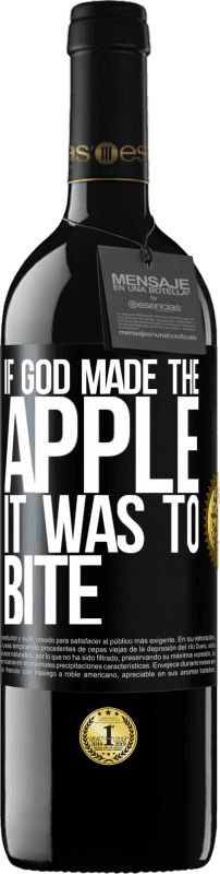 39,95 € 免费送货 | 红酒 RED版 MBE 预订 如果上帝造了苹果，那就要咬人 黑标. 可自定义的标签 预订 12 个月 收成 2014 Tempranillo