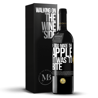 «If God made the apple it was to bite» RED Edition MBE Reserve