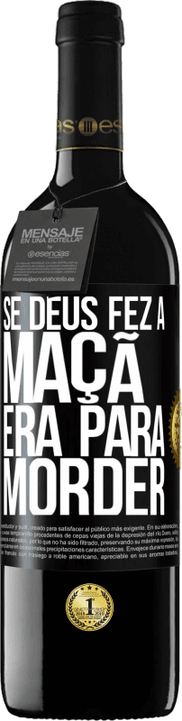 39,95 € | Vinho tinto Edição RED MBE Reserva Se Deus fez a maçã era para morder Etiqueta Preta. Etiqueta personalizável Reserva 12 Meses Colheita 2015 Tempranillo