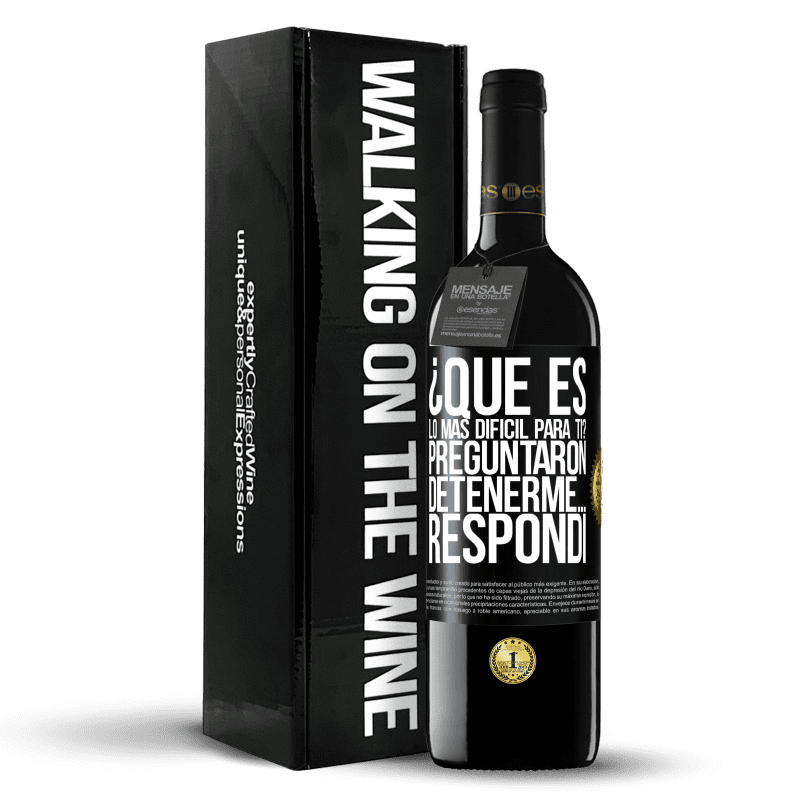 39,95 € Envío gratis | Vino Tinto Edición RED MBE Reserva ¿Qué es lo más difícil para ti? Preguntaron. Detenerme… Respondí Etiqueta Negra. Etiqueta personalizable Reserva 12 Meses Cosecha 2015 Tempranillo