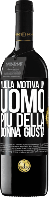 «Nulla motiva un uomo più della donna giusta» Edizione RED MBE Riserva