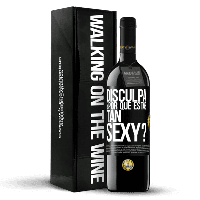 «Disculpa, ¿por qué estás tan sexy?» Edición RED MBE Reserva