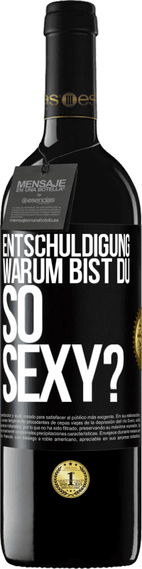 39,95 € | Rotwein RED Ausgabe MBE Reserve Entschuldigung, warum bist du so sexy? Schwarzes Etikett. Anpassbares Etikett Reserve 12 Monate Ernte 2015 Tempranillo