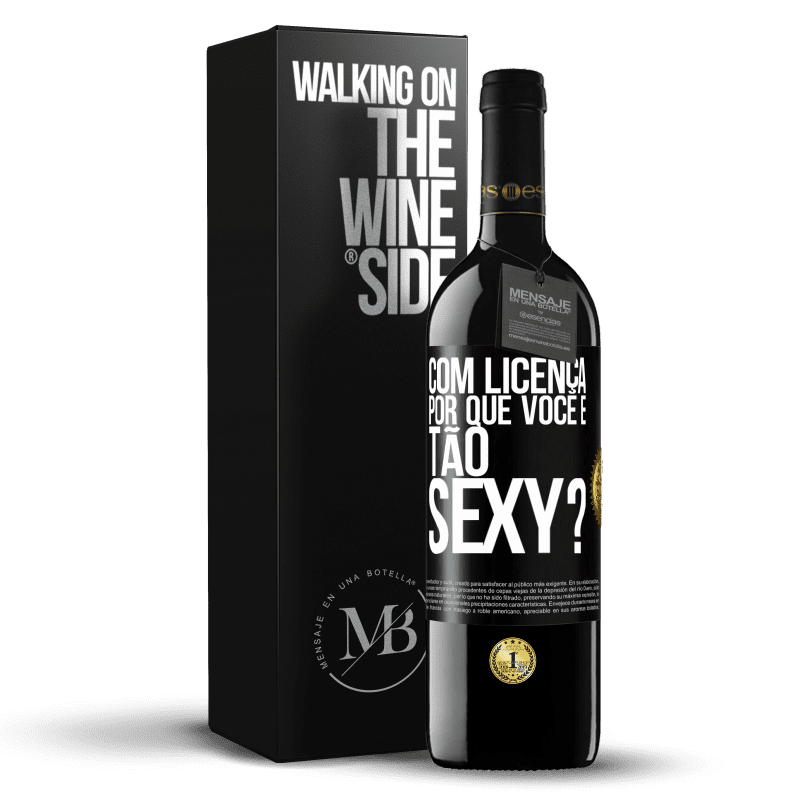 39,95 € Envio grátis | Vinho tinto Edição RED MBE Reserva Com licença, por que você é tão sexy? Etiqueta Preta. Etiqueta personalizável Reserva 12 Meses Colheita 2015 Tempranillo