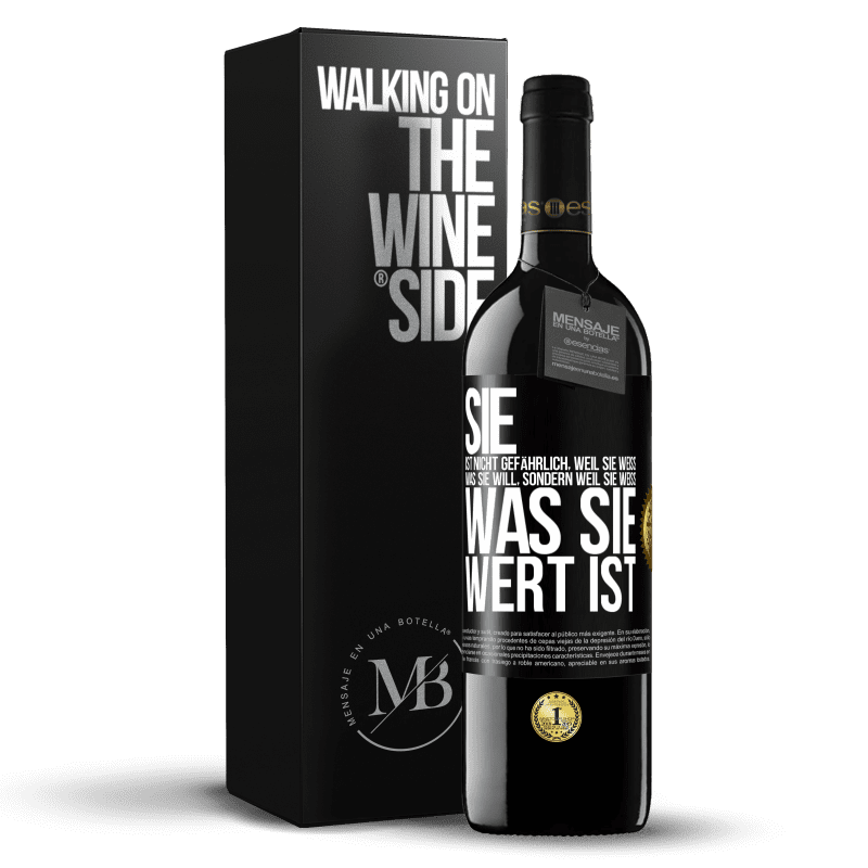 39,95 € Kostenloser Versand | Rotwein RED Ausgabe MBE Reserve Sie ist nicht gefährlich, weil sie weiß, was sie will, sondern weil sie weiß, was sie wert ist Schwarzes Etikett. Anpassbares Etikett Reserve 12 Monate Ernte 2016 Tempranillo
