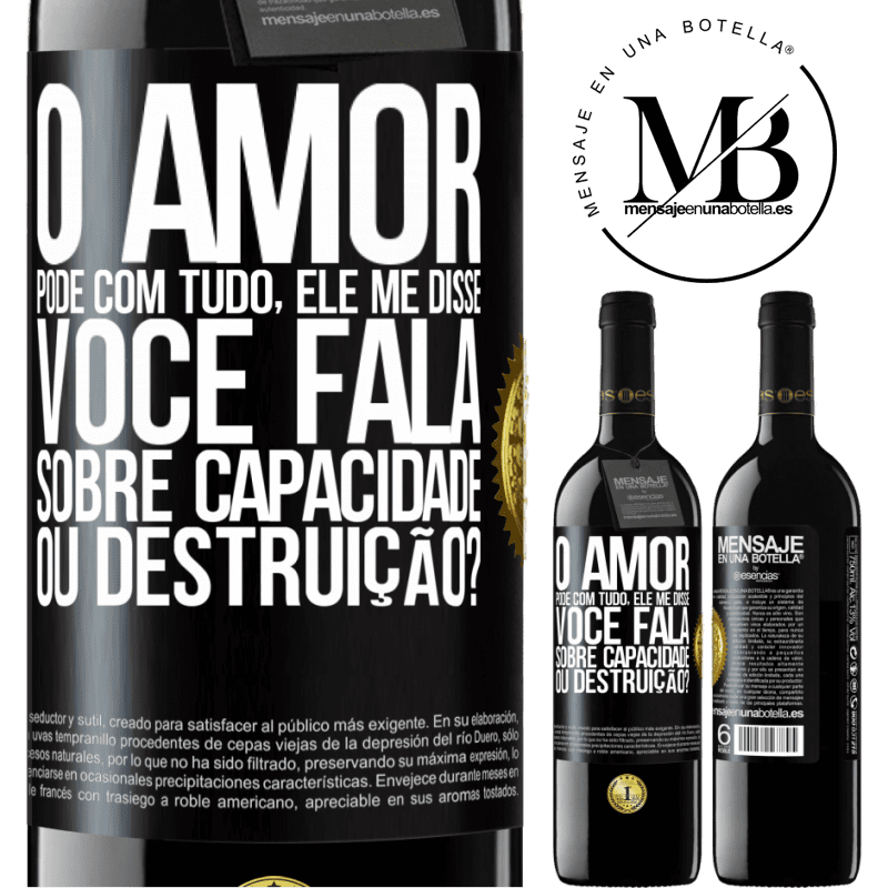 39,95 € Envio grátis | Vinho tinto Edição RED MBE Reserva O amor pode com tudo, ele me disse. Você fala sobre capacidade ou destruição? Etiqueta Preta. Etiqueta personalizável Reserva 12 Meses Colheita 2015 Tempranillo