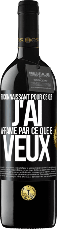 39,95 € | Vin rouge Édition RED MBE Réserve Reconnaissant pour ce que j'ai, affamé par ce que je veux Étiquette Noire. Étiquette personnalisable Réserve 12 Mois Récolte 2015 Tempranillo