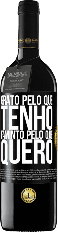 39,95 € Envio grátis | Vinho tinto Edição RED MBE Reserva Grato pelo que tenho, faminto pelo que quero Etiqueta Preta. Etiqueta personalizável Reserva 12 Meses Colheita 2016 Tempranillo