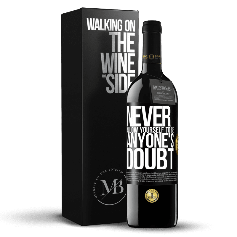 39,95 € Free Shipping | Red Wine RED Edition MBE Reserve Never allow yourself to be anyone's doubt Black Label. Customizable label Reserve 12 Months Harvest 2014 Tempranillo
