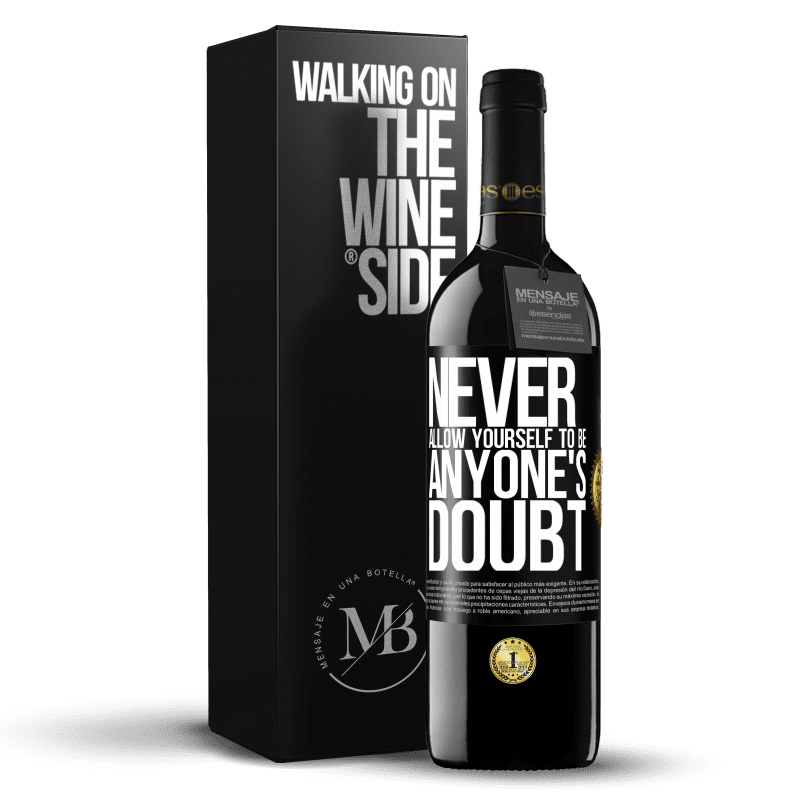 39,95 € Free Shipping | Red Wine RED Edition MBE Reserve Never allow yourself to be anyone's doubt Black Label. Customizable label Reserve 12 Months Harvest 2015 Tempranillo