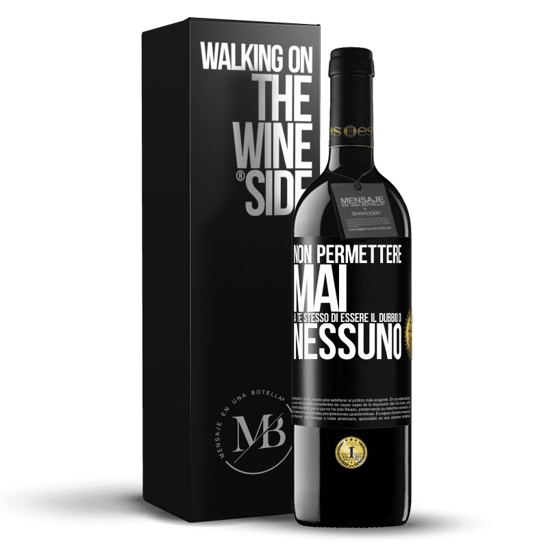 39,95 € Spedizione Gratuita | Vino rosso Edizione RED MBE Riserva Non permettere mai a te stesso di essere il dubbio di nessuno Etichetta Nera. Etichetta personalizzabile Riserva 12 Mesi Raccogliere 2015 Tempranillo