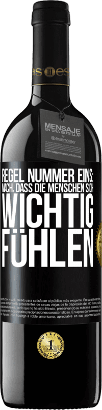 39,95 € | Rotwein RED Ausgabe MBE Reserve Regel Nummer eins: mach, dass die Menschen sich wichtig fühlen Schwarzes Etikett. Anpassbares Etikett Reserve 12 Monate Ernte 2015 Tempranillo