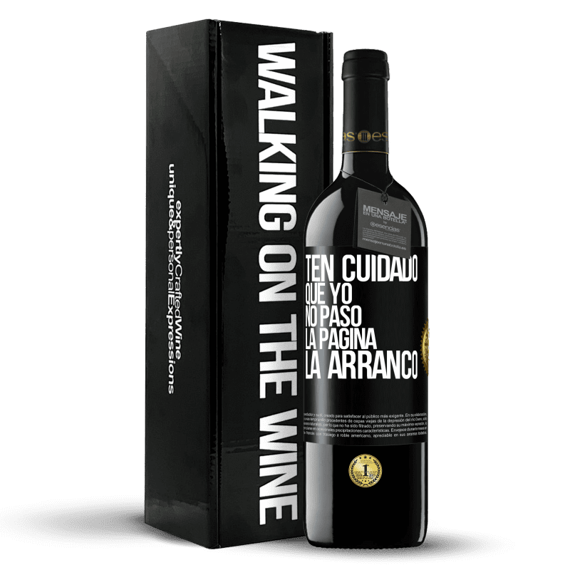 39,95 € Envío gratis | Vino Tinto Edición RED MBE Reserva Ten cuidado, que yo no paso la página, la arranco Etiqueta Negra. Etiqueta personalizable Reserva 12 Meses Cosecha 2015 Tempranillo