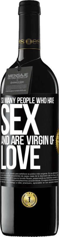 «So many people who have sex and are virgin of love» RED Edition MBE Reserve