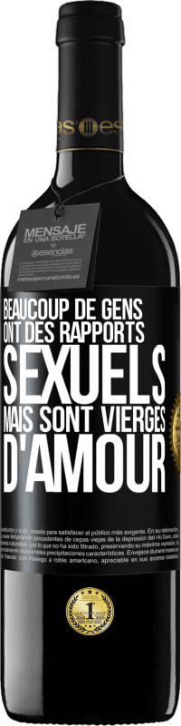 39,95 € Envoi gratuit | Vin rouge Édition RED MBE Réserve Beaucoup de gens ont des rapports sexuels mais sont vierges d'amour Étiquette Noire. Étiquette personnalisable Réserve 12 Mois Récolte 2015 Tempranillo