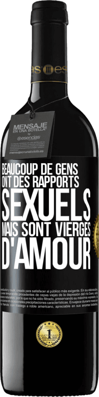 39,95 € Envoi gratuit | Vin rouge Édition RED MBE Réserve Beaucoup de gens ont des rapports sexuels mais sont vierges d'amour Étiquette Noire. Étiquette personnalisable Réserve 12 Mois Récolte 2016 Tempranillo