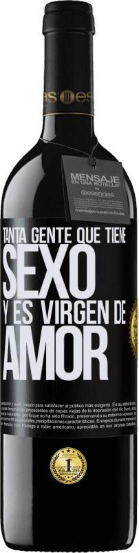«Tanta gente que tiene sexo y es virgen de amor» Edición RED MBE Reserva