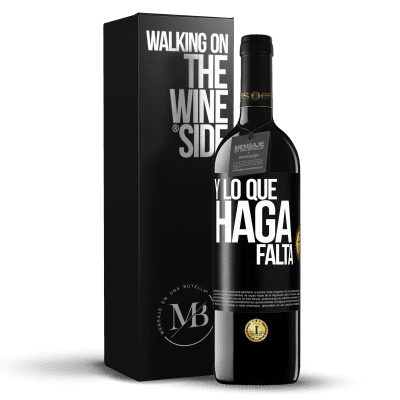 «Y lo que haga falta» Edición RED MBE Reserva