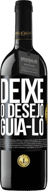 «Deixe o desejo guiá-lo» Edição RED MBE Reserva