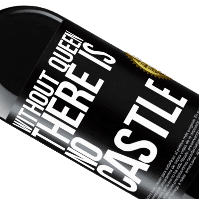 Unique & Personal Expressions. «Without queen, there is no castle» RED Edition MBE Reserve