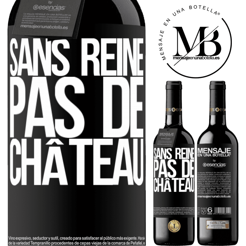 «Sans reine il n'y a pas de château» Édition RED MBE Réserve