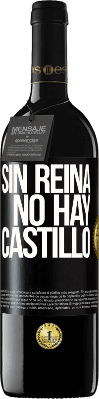 39,95 € | Vino Tinto Edición RED MBE Reserva Sin reina, no hay castillo Etiqueta Negra. Etiqueta personalizable Reserva 12 Meses Cosecha 2015 Tempranillo