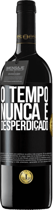 «O tempo nunca é desperdiçado» Edição RED MBE Reserva