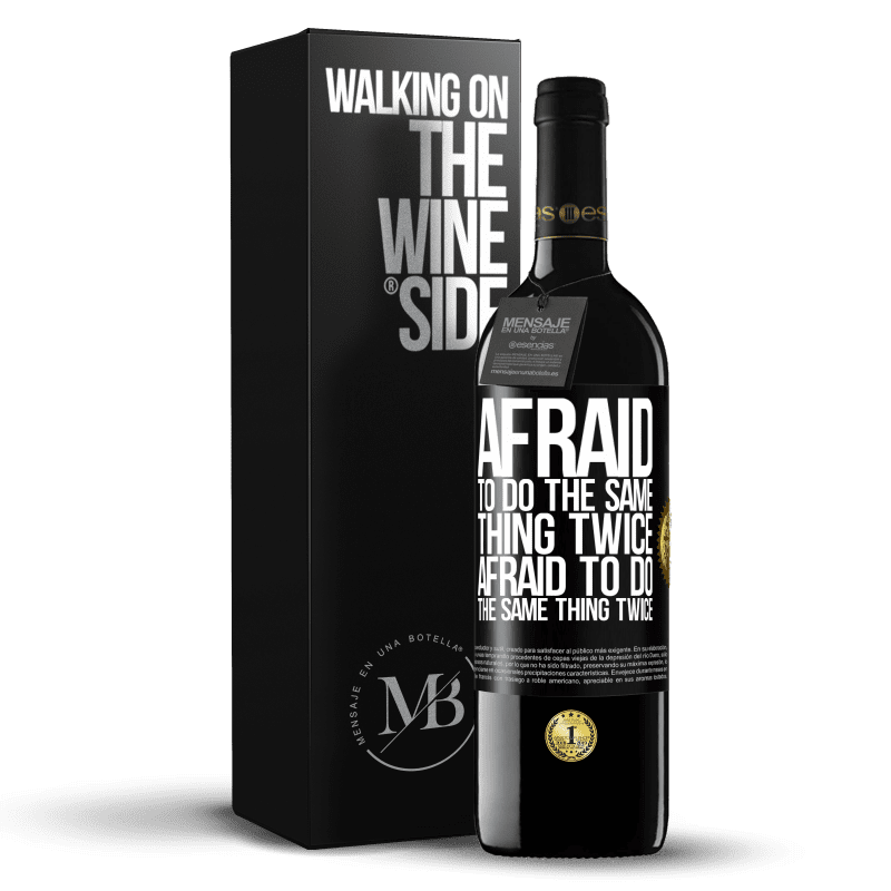 39,95 € Free Shipping | Red Wine RED Edition MBE Reserve Afraid to do the same thing twice. Afraid to do the same thing twice Black Label. Customizable label Reserve 12 Months Harvest 2015 Tempranillo
