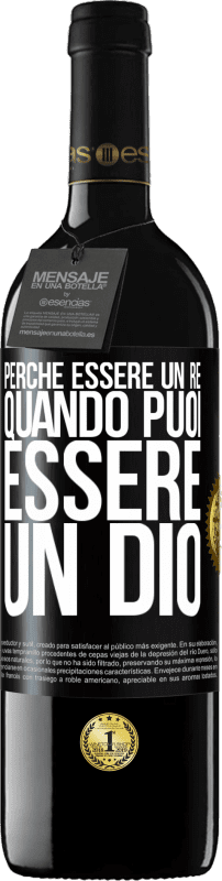 39,95 € | Vino rosso Edizione RED MBE Riserva Perché essere un re quando puoi essere un Dio Etichetta Nera. Etichetta personalizzabile Riserva 12 Mesi Raccogliere 2015 Tempranillo