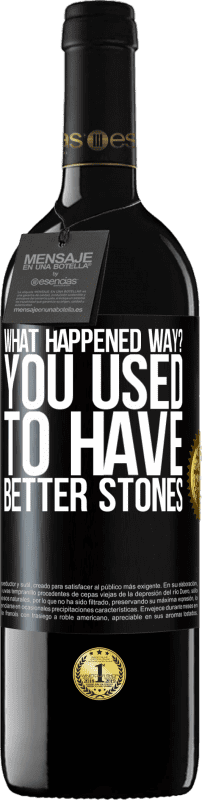 «what happened way? You used to have better stones» RED Edition MBE Reserve