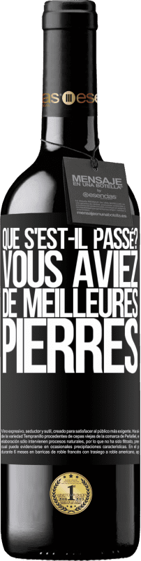 39,95 € | Vin rouge Édition RED MBE Réserve que s'est-il passé? Vous aviez de meilleures pierres Étiquette Noire. Étiquette personnalisable Réserve 12 Mois Récolte 2015 Tempranillo