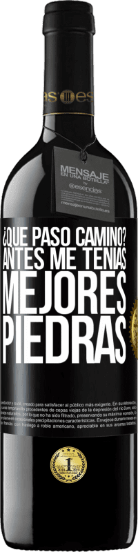 39,95 € | Vino Tinto Edición RED MBE Reserva ¿Qué pasó camino? Antes me tenías mejores piedras Etiqueta Negra. Etiqueta personalizable Reserva 12 Meses Cosecha 2015 Tempranillo